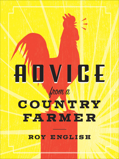 Title details for Advice from a Country Farmer by Roy English - Wait list